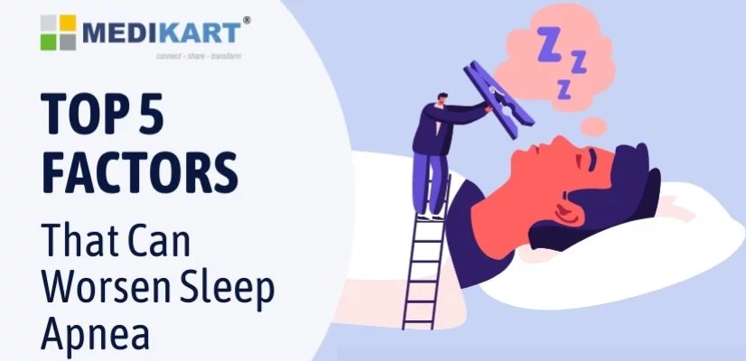 Top 5 Factors that can worsen Sleep Apnea