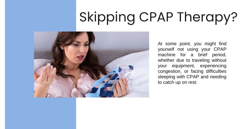Skipping CPAP Therapy