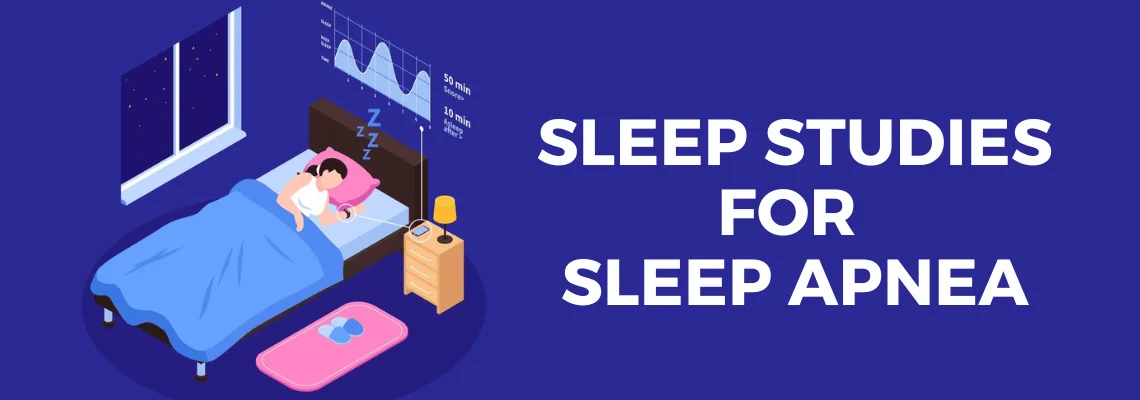 Sleep Studies for Sleep Apnea